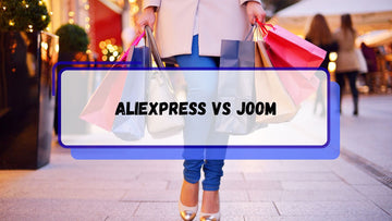 AliExpress vs Joom | A Detailed Comparison