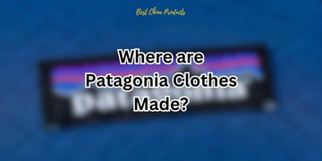 Where are Patagonia Clothes Made