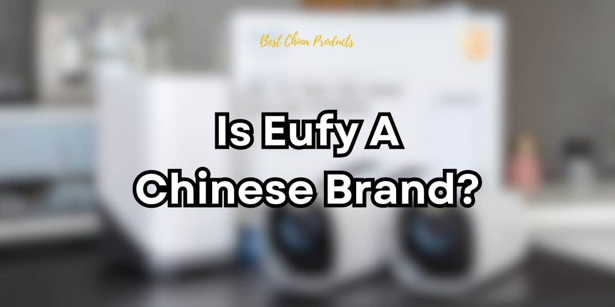 Is Eufy A Chinese Brand