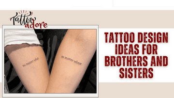 Tattoo Design Ideas for Brothers and Sisters